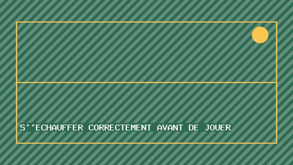 S'échauffer correctement avant de jouer